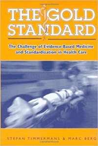 Image of The Gold Standard : The Challenge Of Evidence - Based Medicine and Standardization In Health Care
