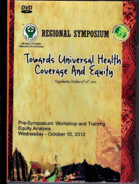 Image of Regional Symposium: Towards Universal Health Coverage And Equity, (9-12 October 2012 Yogyakarta-Indonesia) - Pre-Symposium : Workshop and Training Equity Analysis, Wednesday 10 Okt'2012